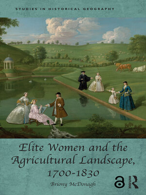 cover image of Elite Women and the Agricultural Landscape, 1700–1830